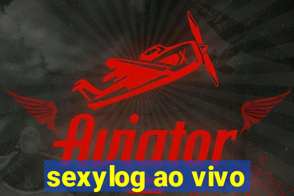 sexylog ao vivo